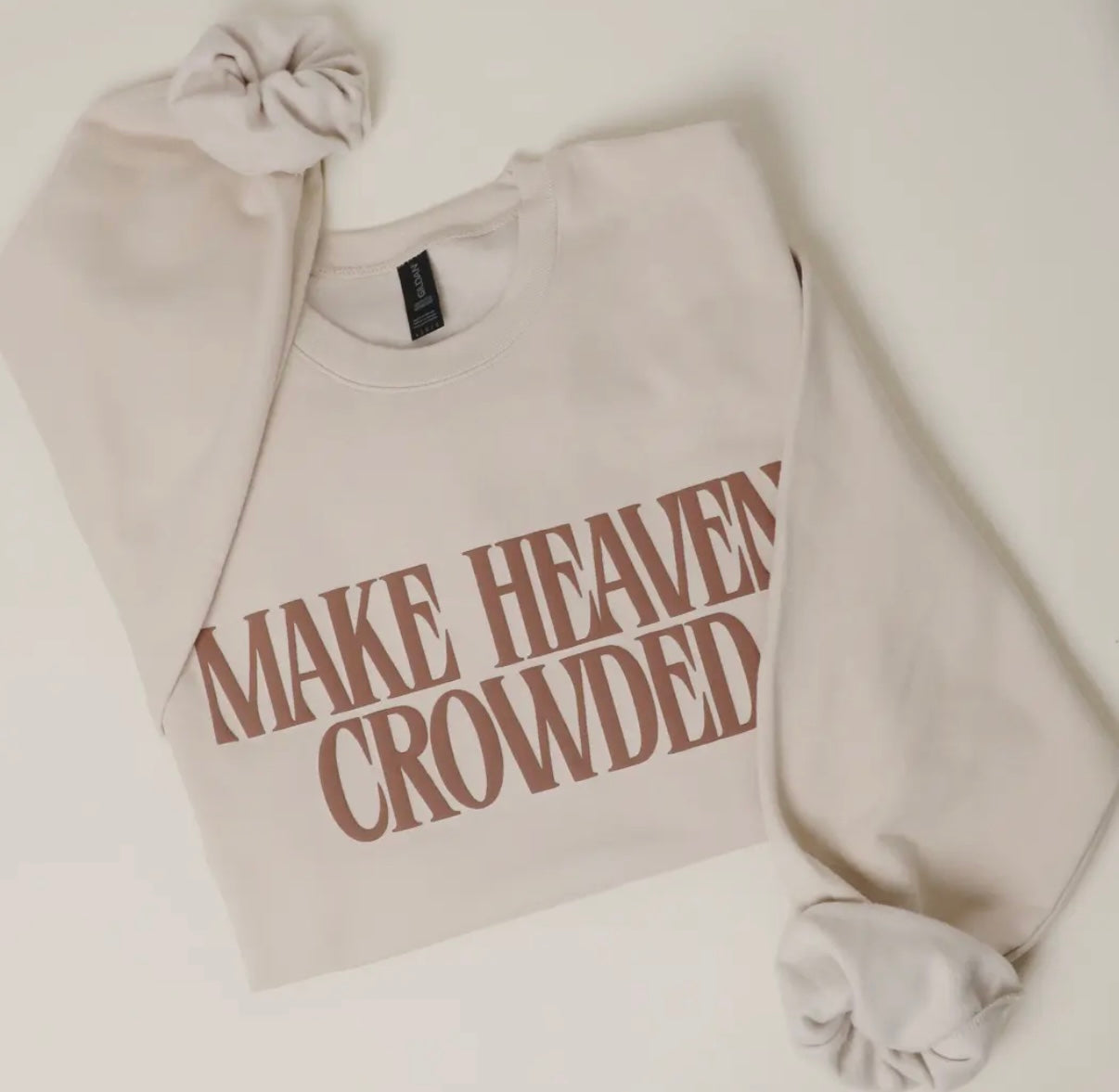 Make Heaven Crowded Sweatshirt